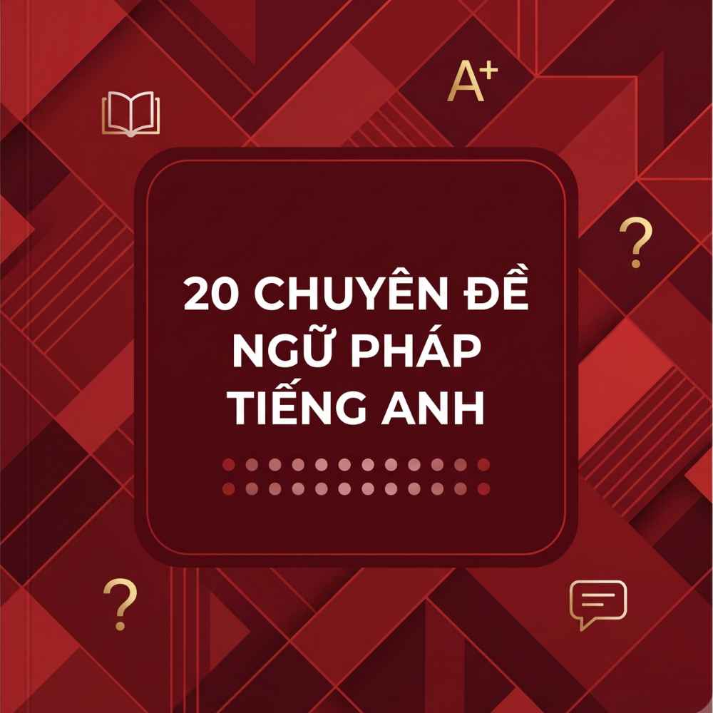 20 chuyên đề ngữ pháp tiếng Anh